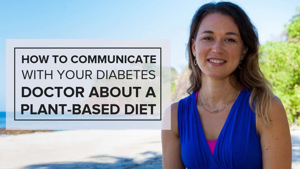 woman smiling on beach and cover that reads "how to communicate with your diabetics doctor about a plant-based diet"