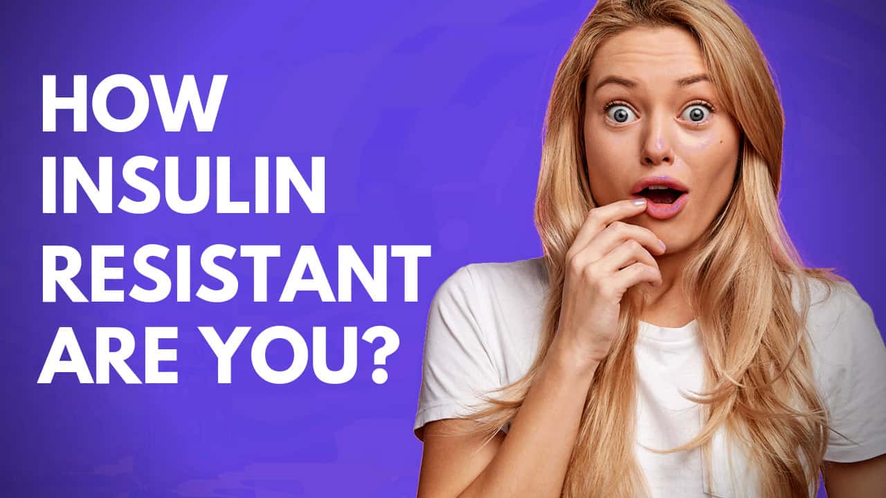Insulin Resistance Quiz – How Insulin Resistant Are You?