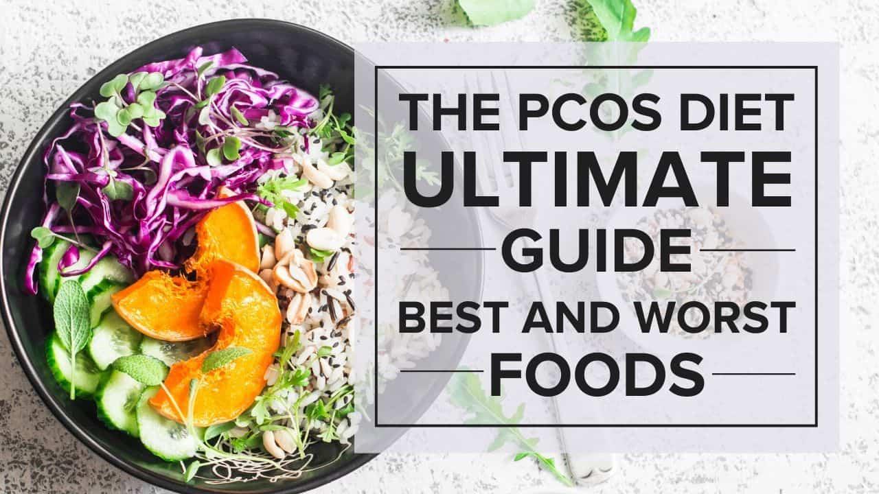 The PCOS Diet Ultimate Guide – Best and Worst Foods