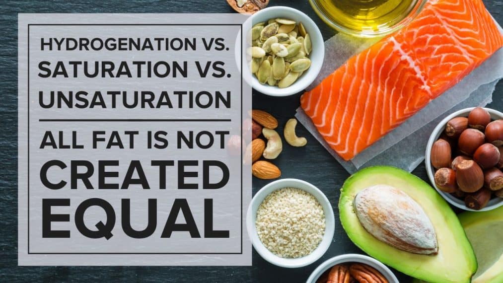 Understanding Hydrogenated, Saturated, and Unsaturated Fats