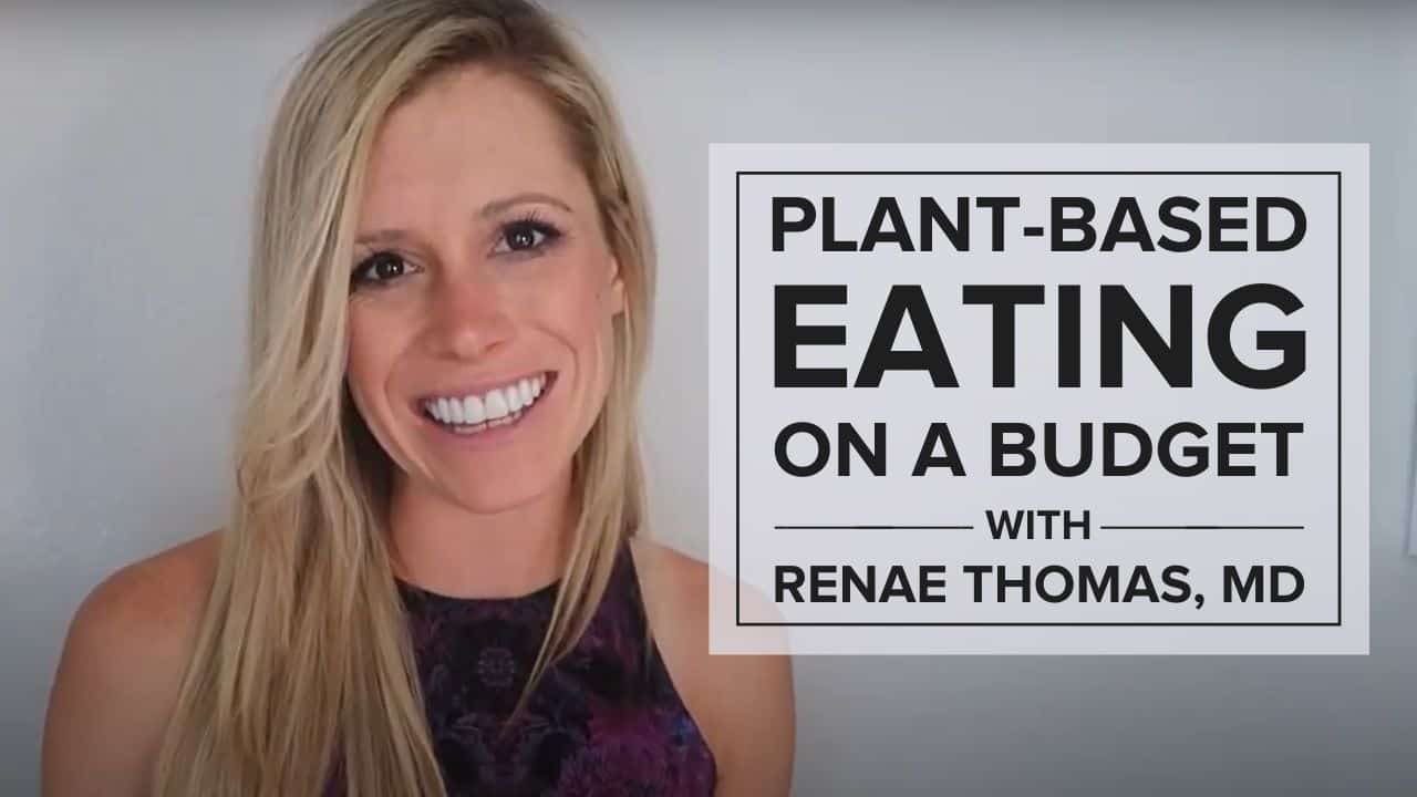 Renae Thomas, MD Plant-Based on a Budget with Renae Thomas, MD