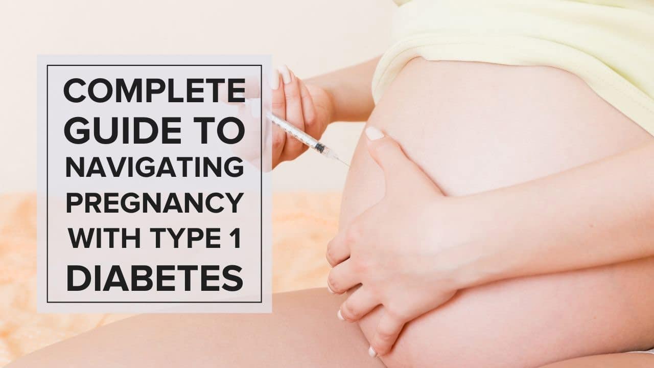 Complete-Guide-To-Navigating-Pregnancy-With-Type-1-Diabetes