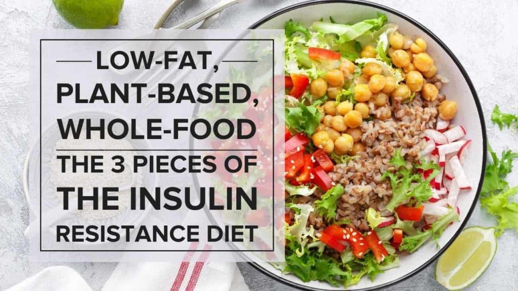 LowFat, PlantBased, WholeFood The 3 Pieces of the Insulin