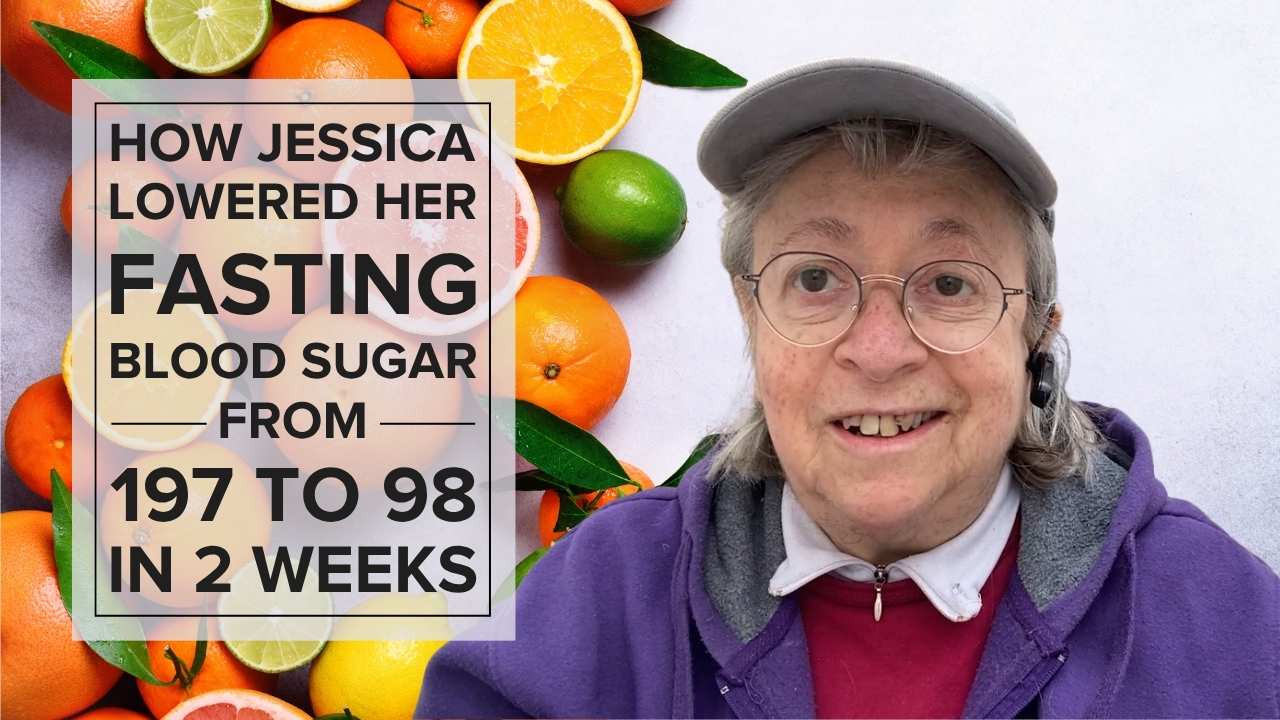 How Jessica Lowered Her Fasting Blood Sugar from 197 to 98 in 2 Weeks