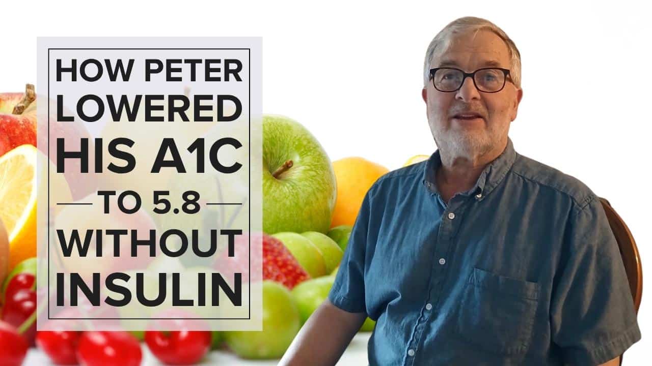 How Peter Lowered His A1c to 5.8 Without Insulin in Just 8 Weeks