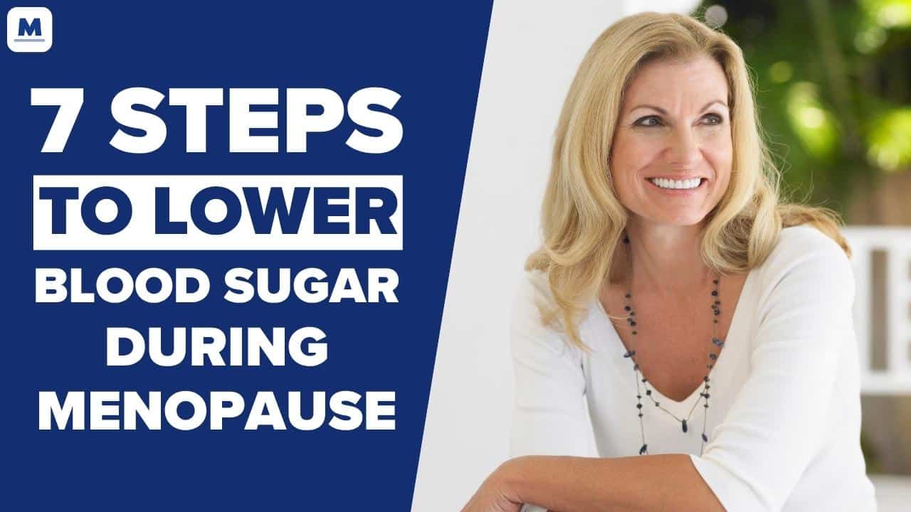 The 7-Step Reset to LOWER Blood Sugar During Menopause (Backed by Science)