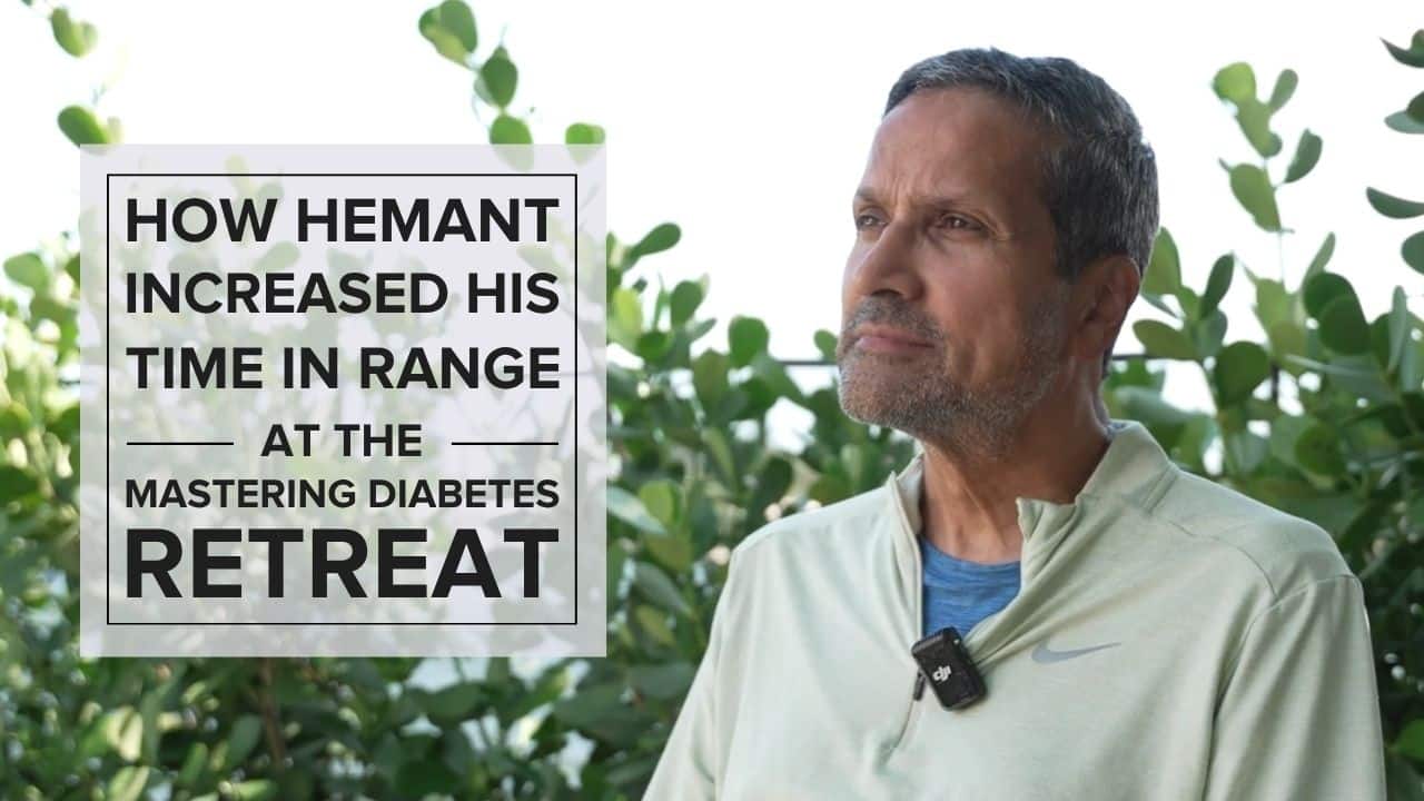 how-molly-lowered-her-a1c-from-6-9-to-5-8-and-lost-50-pounds How Hemant Increased His Time in Range at the Mastering Diabetes Retreat