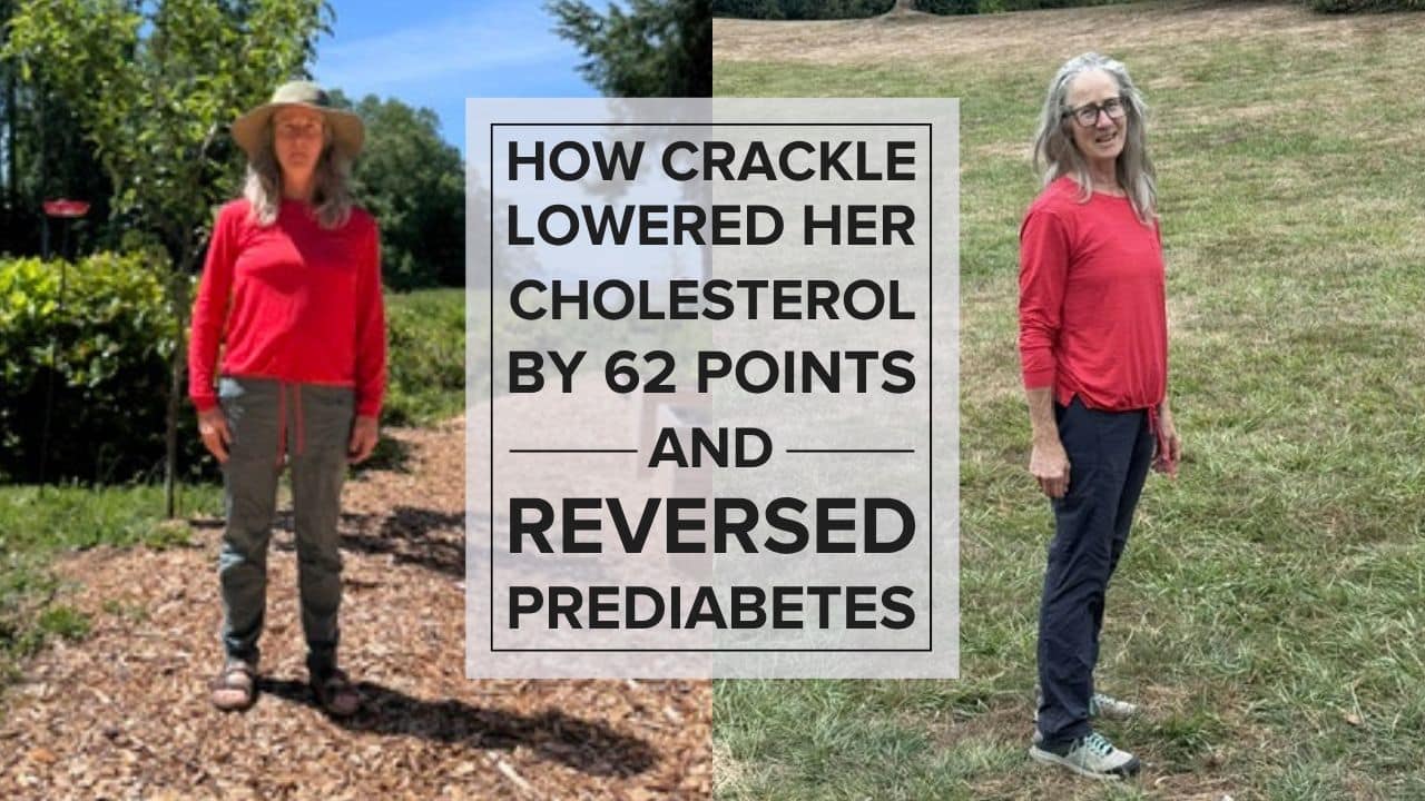 how-molly-lowered-her-a1c-from-6-9-to-5-8-and-lost-50-pounds How Crackle Reversed Prediabetes and Reduced Her LDL Cholesterol